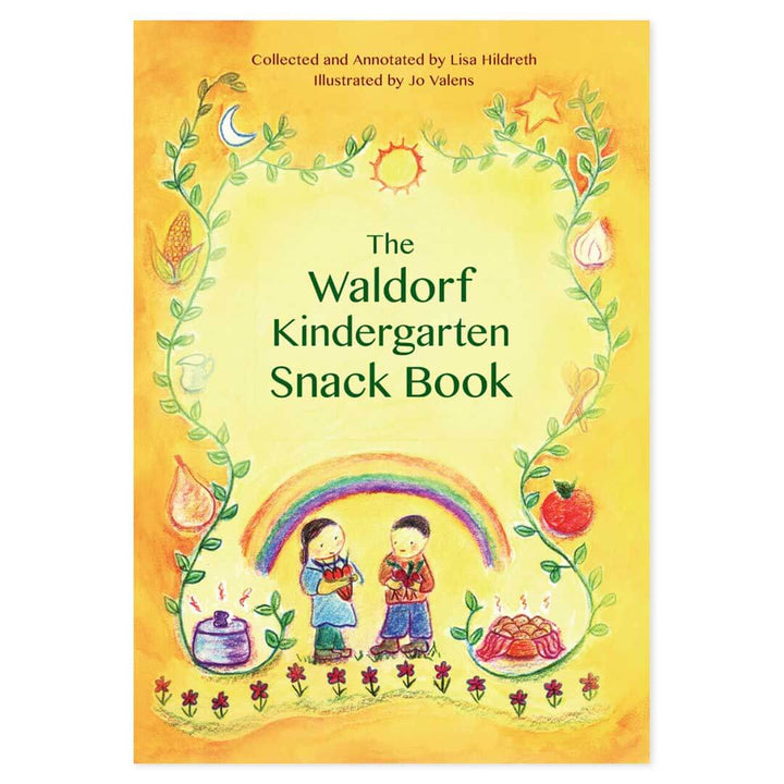 The Waldorf Kindergarten Snack Book book cover with crayon illustrated drawing of 2 children under a rainbow with a pot and a bowl of rolls